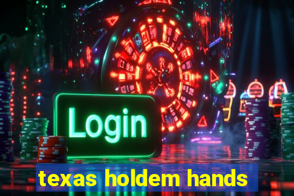 texas holdem hands